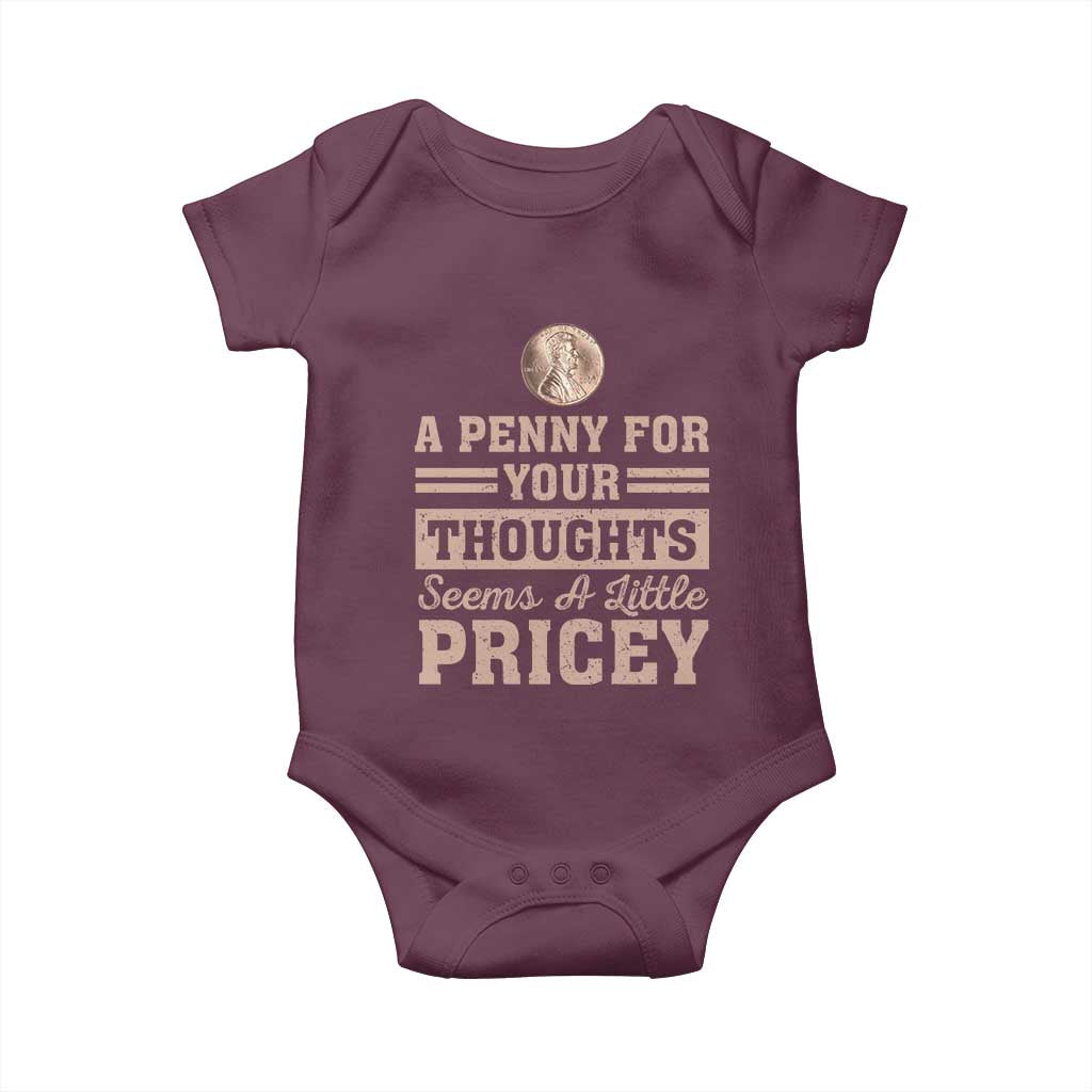 Funny A Penny For Your Thought Seems A Little Pricey Baby Onesie Humor Joke - Wonder Print Shop
