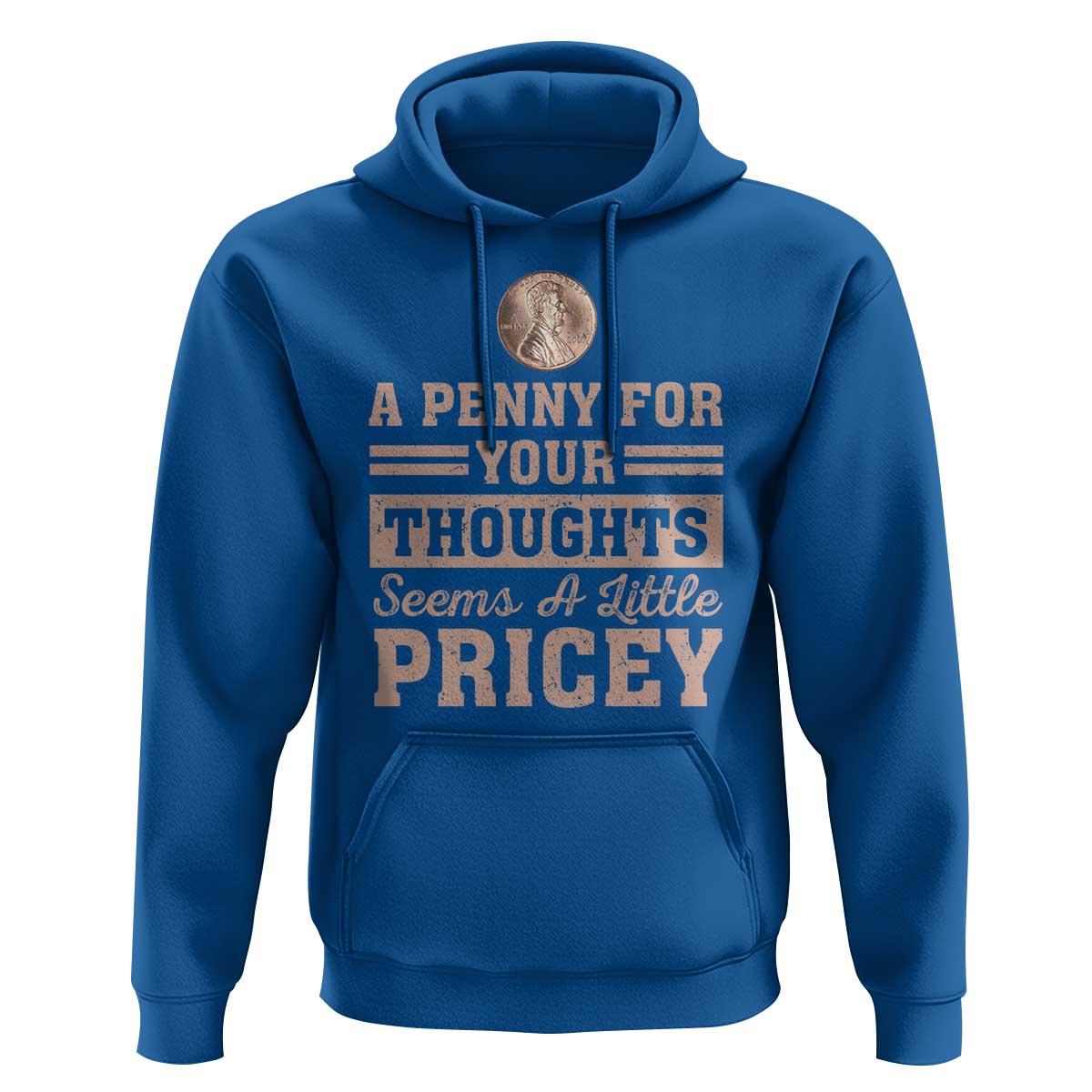 Funny A Penny For Your Thought Seems A Little Pricey Hoodie Humor Joke - Wonder Print Shop