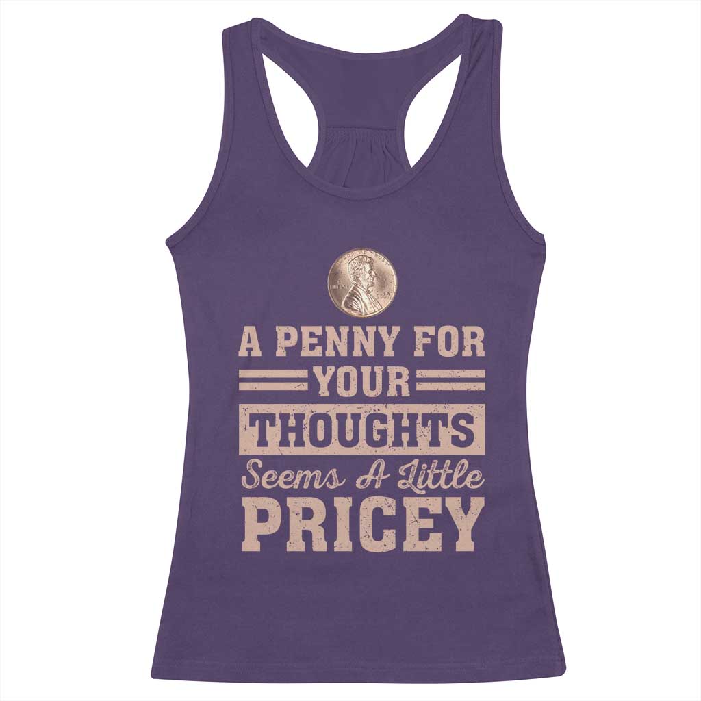 Funny A Penny For Your Thought Seems A Little Pricey Racerback Tank Top Humor Joke - Wonder Print Shop