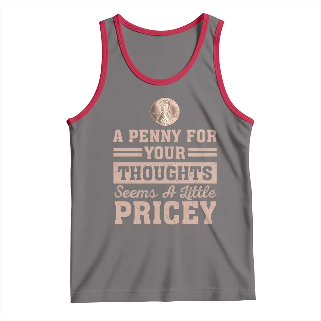 Funny A Penny For Your Thought Seems A Little Pricey Tank Top Humor Joke - Wonder Print Shop