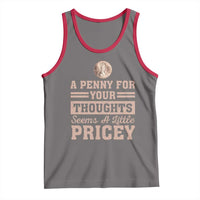 Funny A Penny For Your Thought Seems A Little Pricey Tank Top Humor Joke - Wonder Print Shop