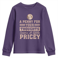 Funny A Penny For Your Thought Seems A Little Pricey Youth Sweatshirt Humor Joke - Wonder Print Shop