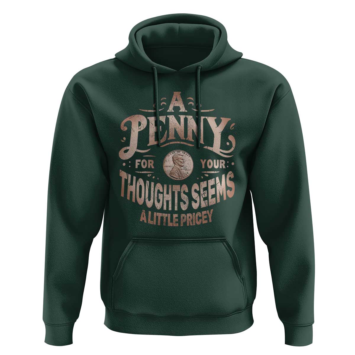 Funny A Penny For Your Thought Seems A Little Pricey Hoodie - Wonder Print Shop