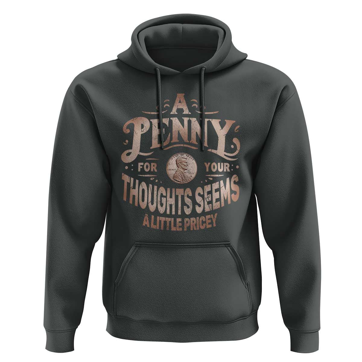 Funny A Penny For Your Thought Seems A Little Pricey Hoodie - Wonder Print Shop