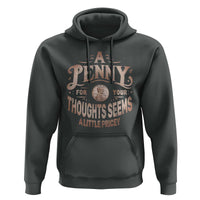 Funny A Penny For Your Thought Seems A Little Pricey Hoodie - Wonder Print Shop
