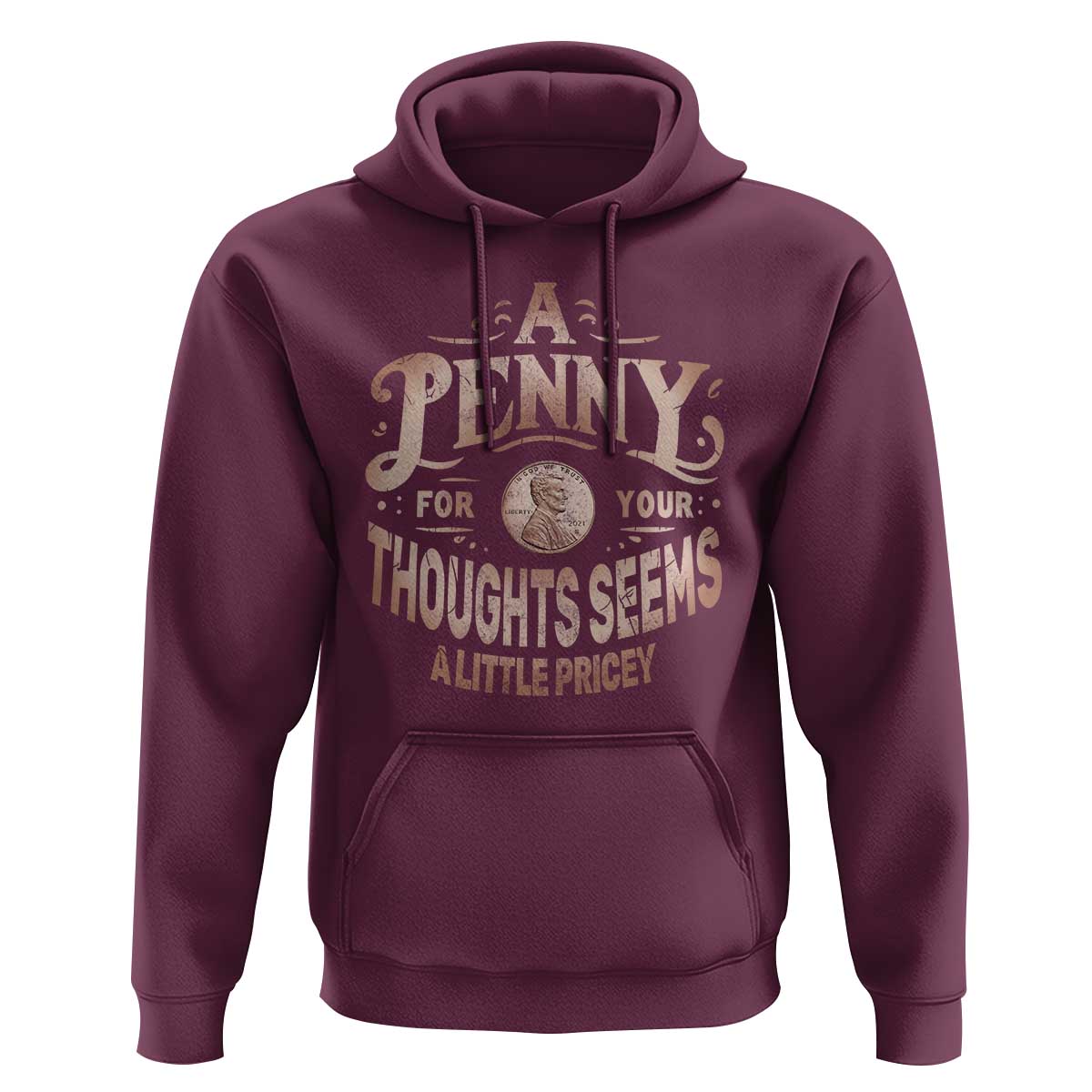 Funny A Penny For Your Thought Seems A Little Pricey Hoodie - Wonder Print Shop
