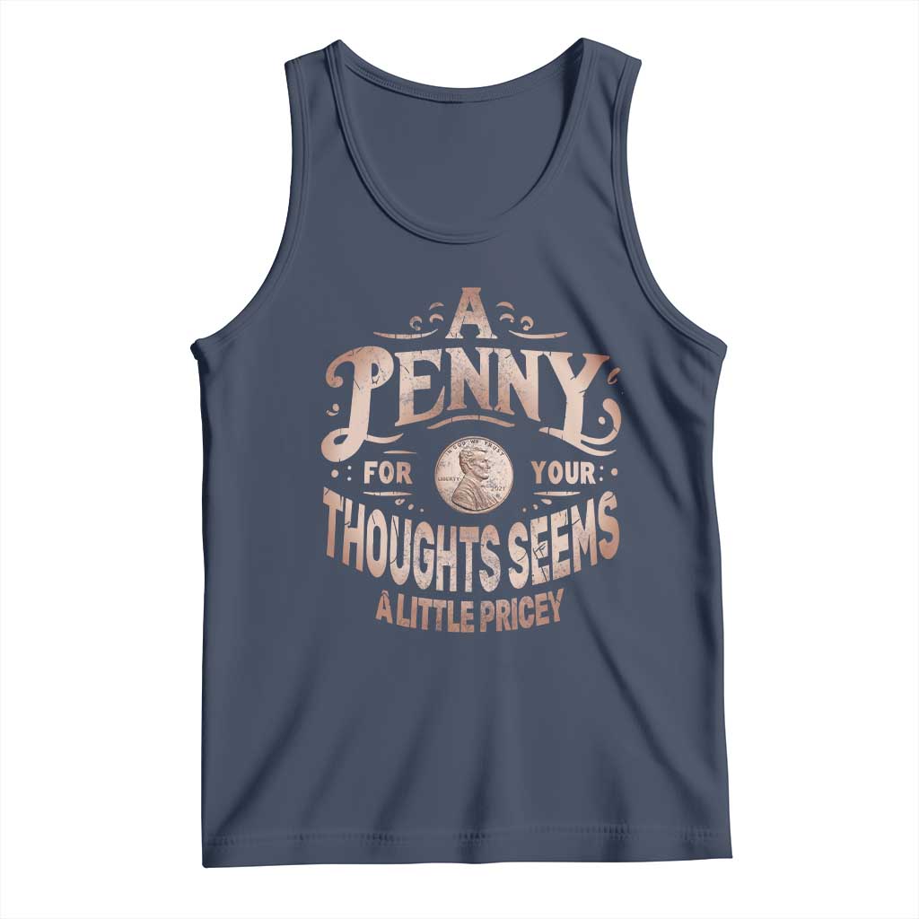 Funny A Penny For Your Thought Seems A Little Pricey Tank Top - Wonder Print Shop