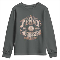 Funny A Penny For Your Thought Seems A Little Pricey Youth Sweatshirt - Wonder Print Shop
