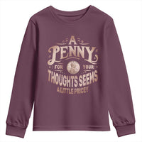 Funny A Penny For Your Thought Seems A Little Pricey Youth Sweatshirt - Wonder Print Shop