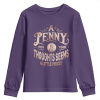 Funny A Penny For Your Thought Seems A Little Pricey Youth Sweatshirt - Wonder Print Shop