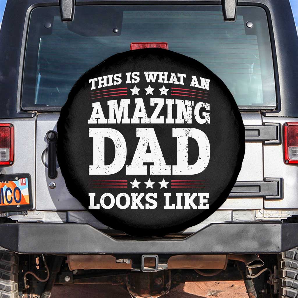 Funny This Is What An Amazing Dad Looks Like Spare Tire Cover Fathers Day