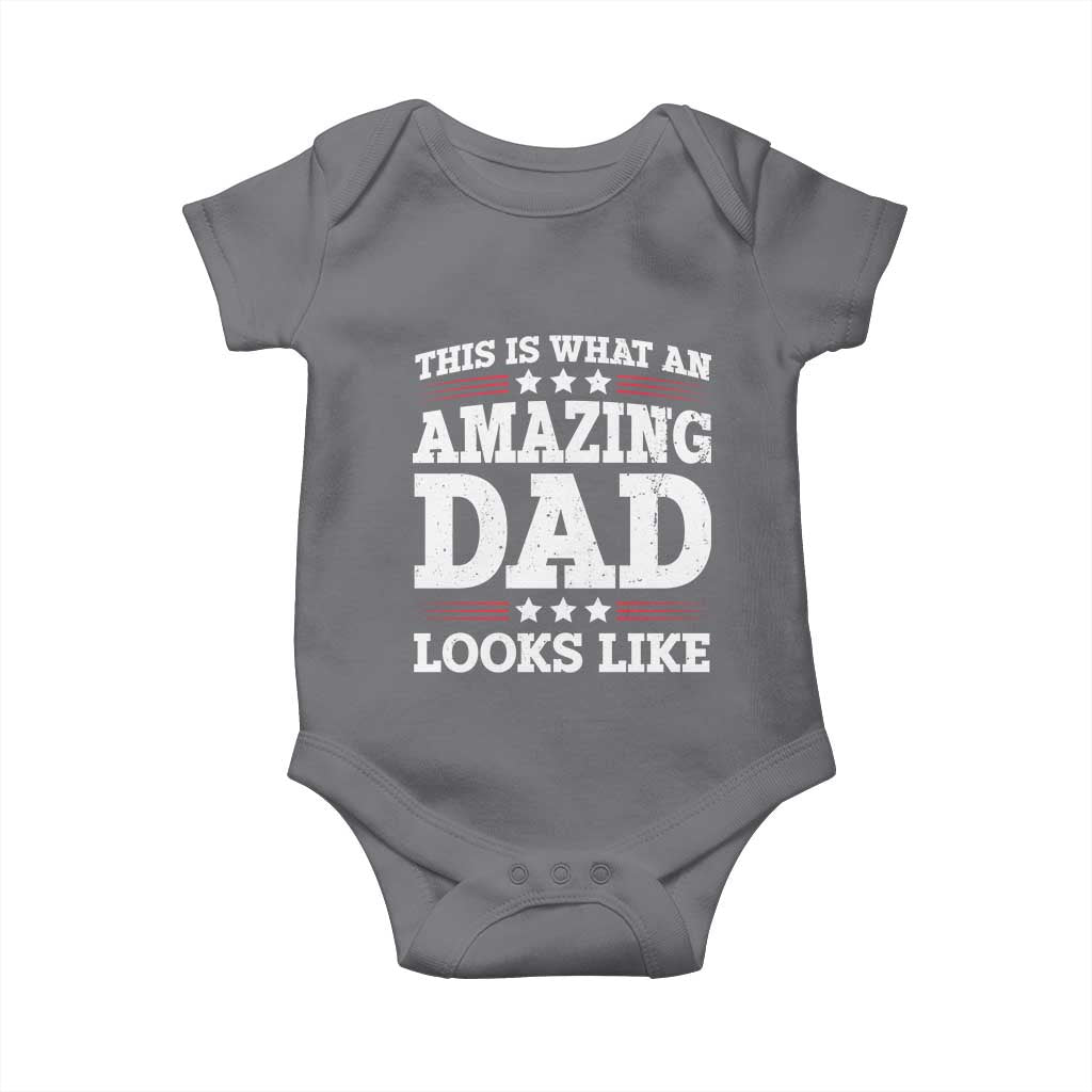 Funny This Is What An Amazing Dad Looks Like Baby Onesie Fathers Day