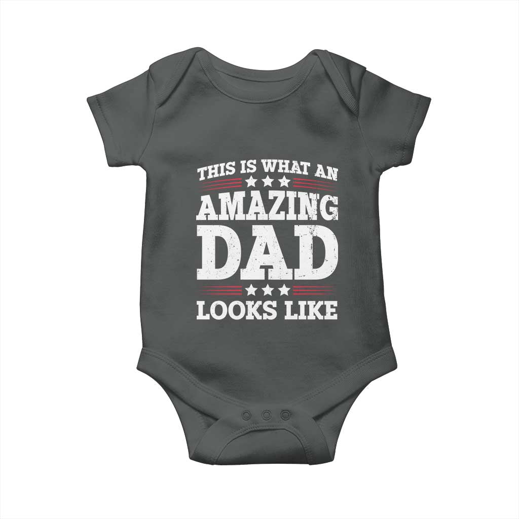 Funny This Is What An Amazing Dad Looks Like Baby Onesie Fathers Day