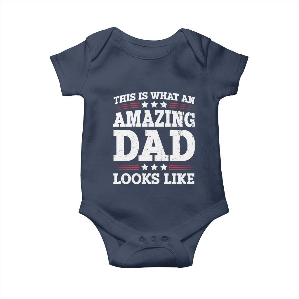 Funny This Is What An Amazing Dad Looks Like Baby Onesie Fathers Day