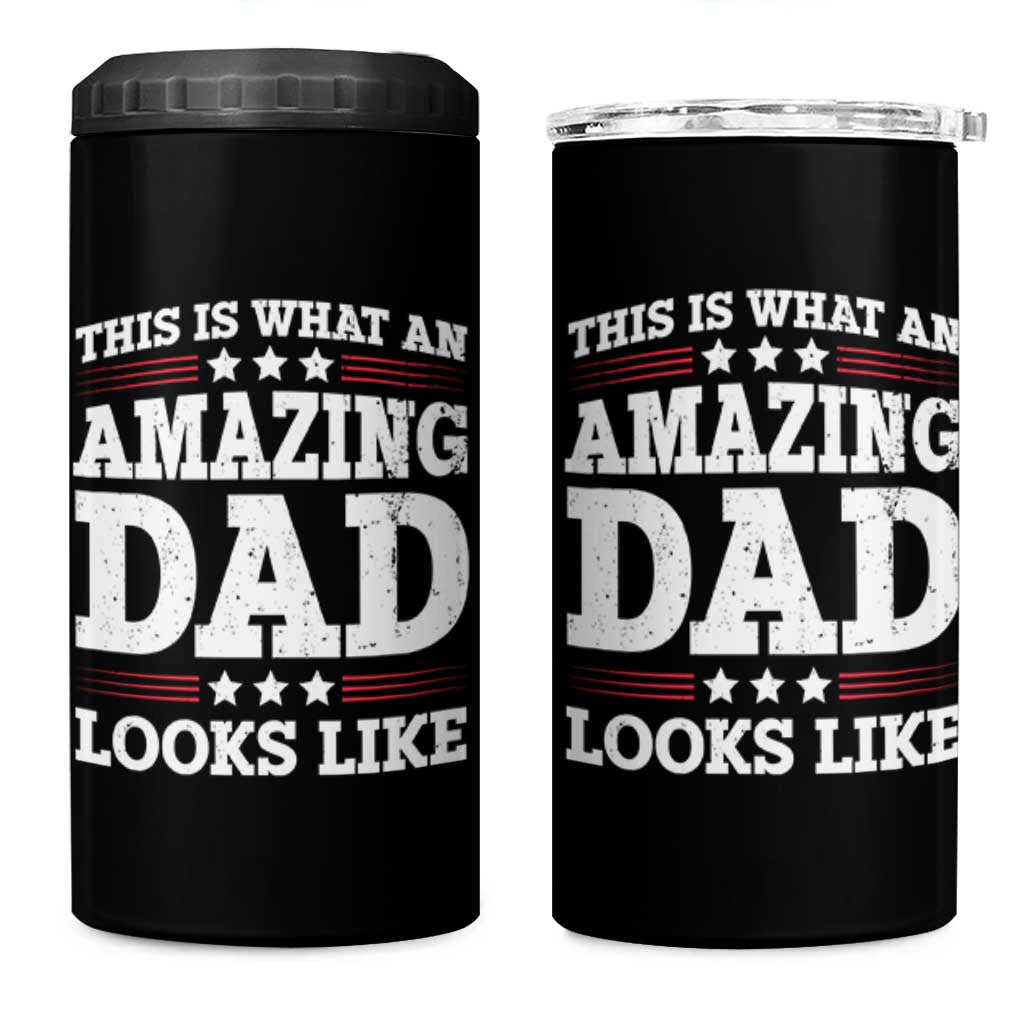 Funny This Is What An Amazing Dad Looks Like 4 in 1 Can Cooler Tumbler Fathers Day