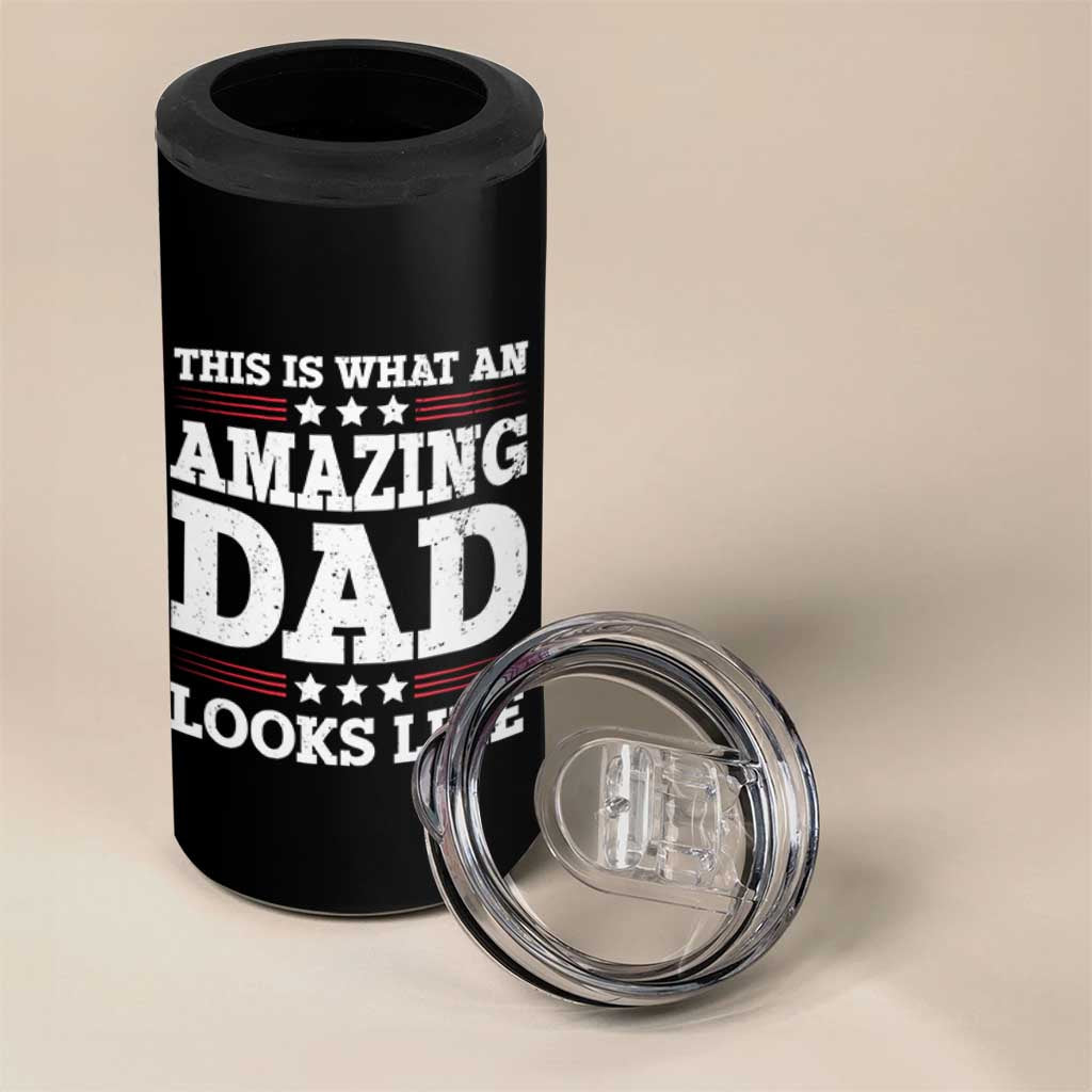Funny This Is What An Amazing Dad Looks Like 4 in 1 Can Cooler Tumbler Fathers Day