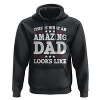 Funny This Is What An Amazing Dad Looks Like Hoodie Fathers Day