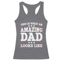 Funny This Is What An Amazing Dad Looks Like Racerback Tank Top Fathers Day