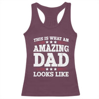 Funny This Is What An Amazing Dad Looks Like Racerback Tank Top Fathers Day
