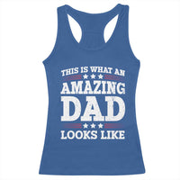 Funny This Is What An Amazing Dad Looks Like Racerback Tank Top Fathers Day