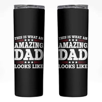 Funny This Is What An Amazing Dad Looks Like Skinny Tumbler Fathers Day