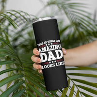 Funny This Is What An Amazing Dad Looks Like Skinny Tumbler Fathers Day