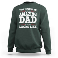 Funny This Is What An Amazing Dad Looks Like Sweatshirt Fathers Day