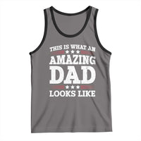 Funny This Is What An Amazing Dad Looks Like Tank Top Fathers Day