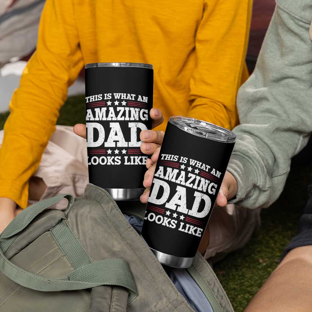 Funny This Is What An Amazing Dad Looks Like Tumbler Cup Fathers Day