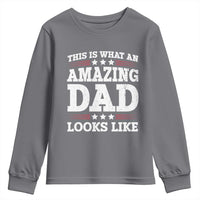 Funny This Is What An Amazing Dad Looks Like Youth Sweatshirt Fathers Day