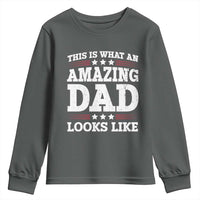 Funny This Is What An Amazing Dad Looks Like Youth Sweatshirt Fathers Day
