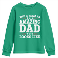 Funny This Is What An Amazing Dad Looks Like Youth Sweatshirt Fathers Day