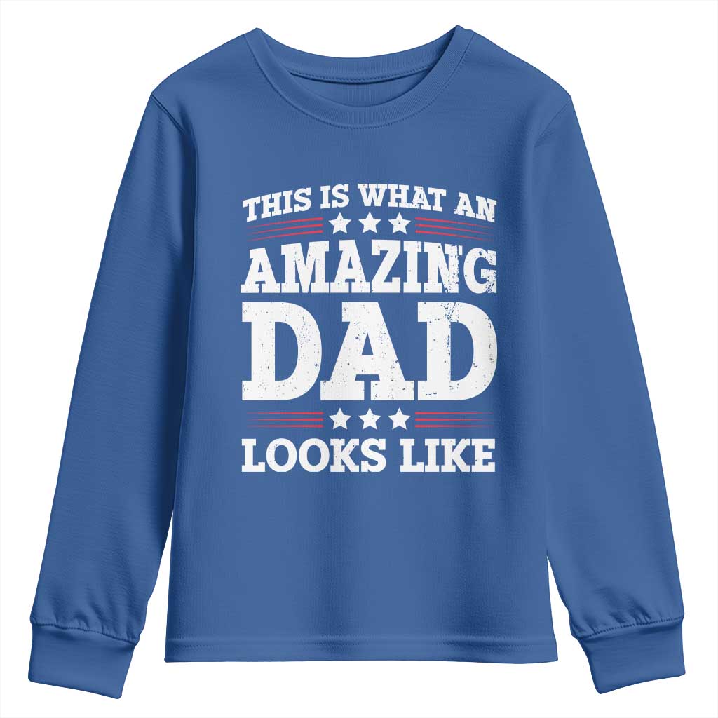 Funny This Is What An Amazing Dad Looks Like Youth Sweatshirt Fathers Day
