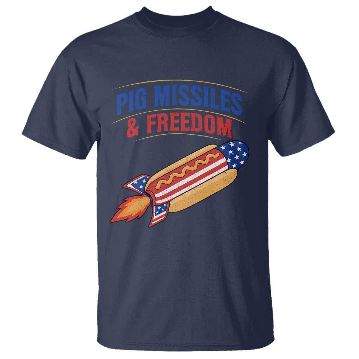 Pig Missiles And Freedom Hot Dog 4th of July Humor T Shirt