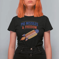 Pig Missiles And Freedom Hot Dog 4th of July Humor T Shirt For Women