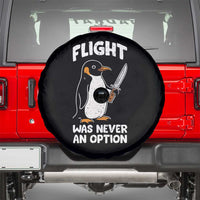 Penguin Flight Was Never An Option Spare Tire Cover Funny Dark Humor