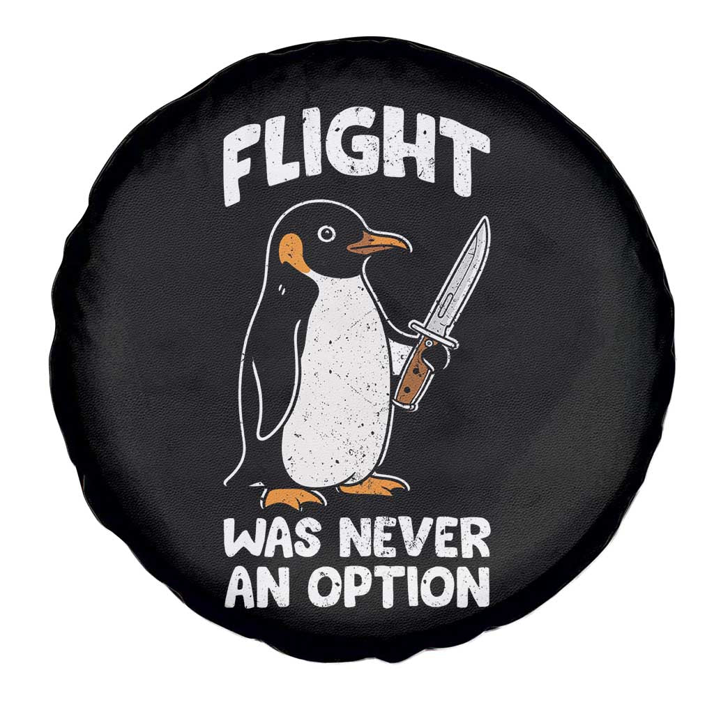 Penguin Flight Was Never An Option Spare Tire Cover Funny Dark Humor