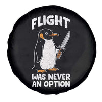 Penguin Flight Was Never An Option Spare Tire Cover Funny Dark Humor