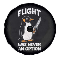 Penguin Flight Was Never An Option Spare Tire Cover Funny Dark Humor