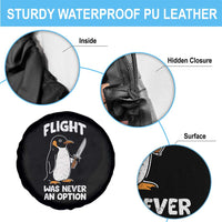 Penguin Flight Was Never An Option Spare Tire Cover Funny Dark Humor