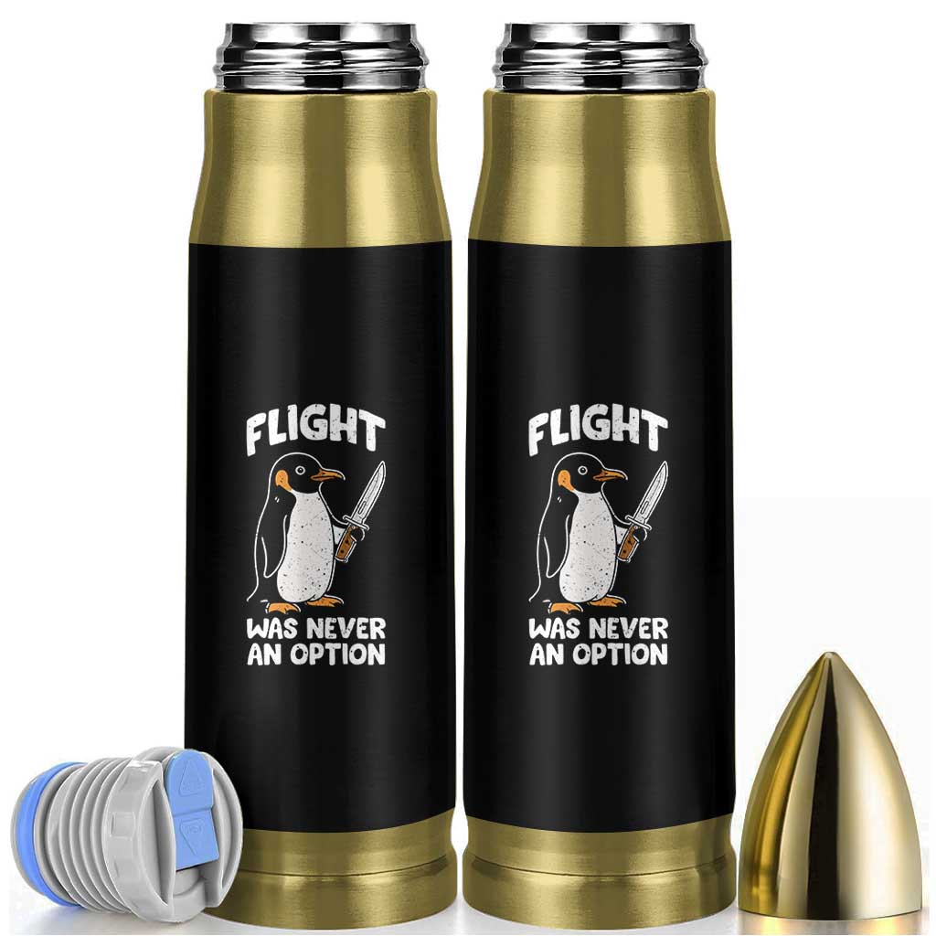 Penguin Flight Was Never An Option Bullet Tumbler Funny Dark Humor