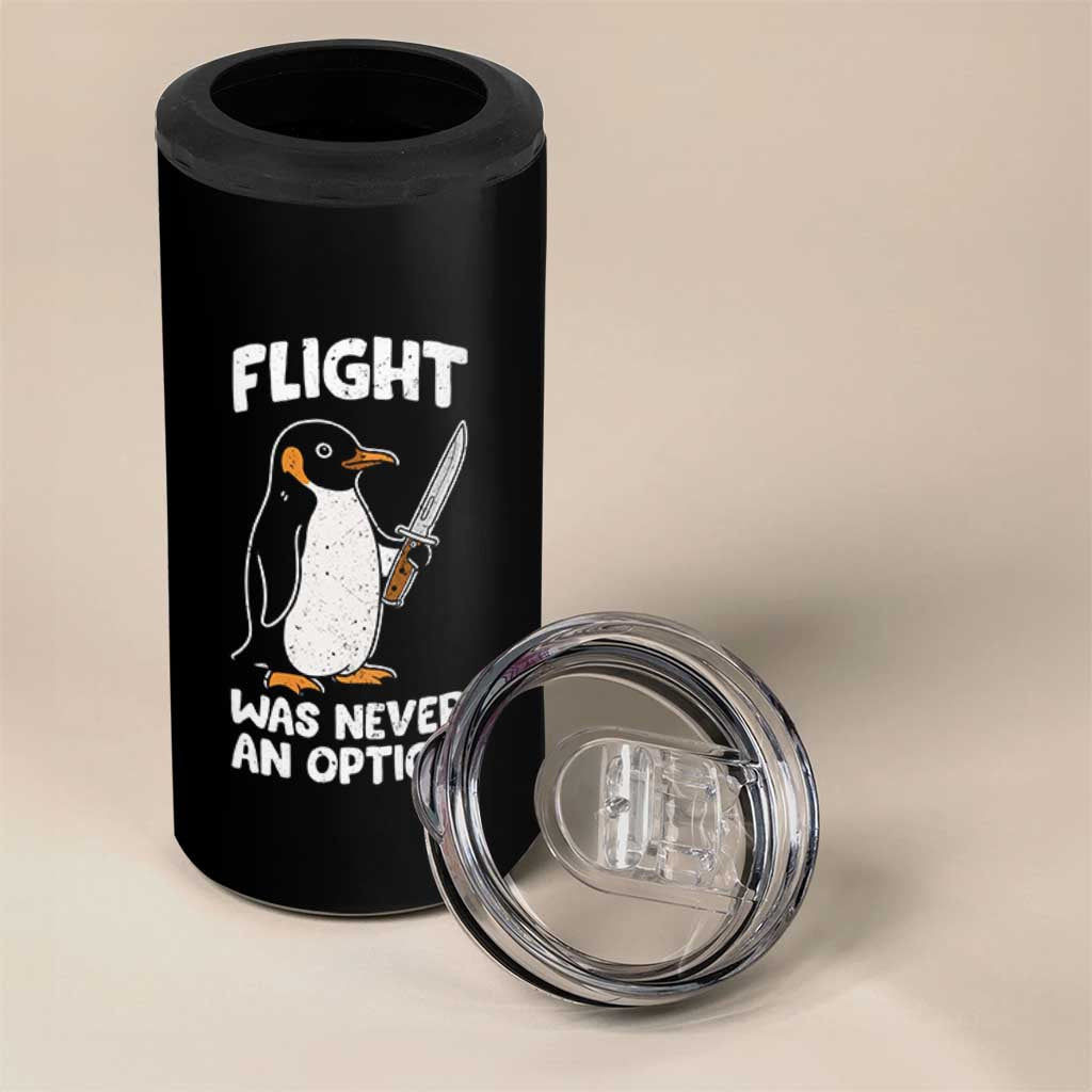 Penguin Flight Was Never An Option 4 in 1 Can Cooler Tumbler Funny Dark Humor