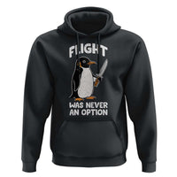 Penguin Flight Was Never An Option Hoodie Funny Dark Humor