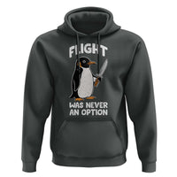 Penguin Flight Was Never An Option Hoodie Funny Dark Humor