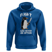 Penguin Flight Was Never An Option Hoodie Funny Dark Humor