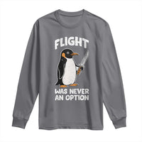 Penguin Flight Was Never An Option Long Sleeve Shirt Funny Dark Humor