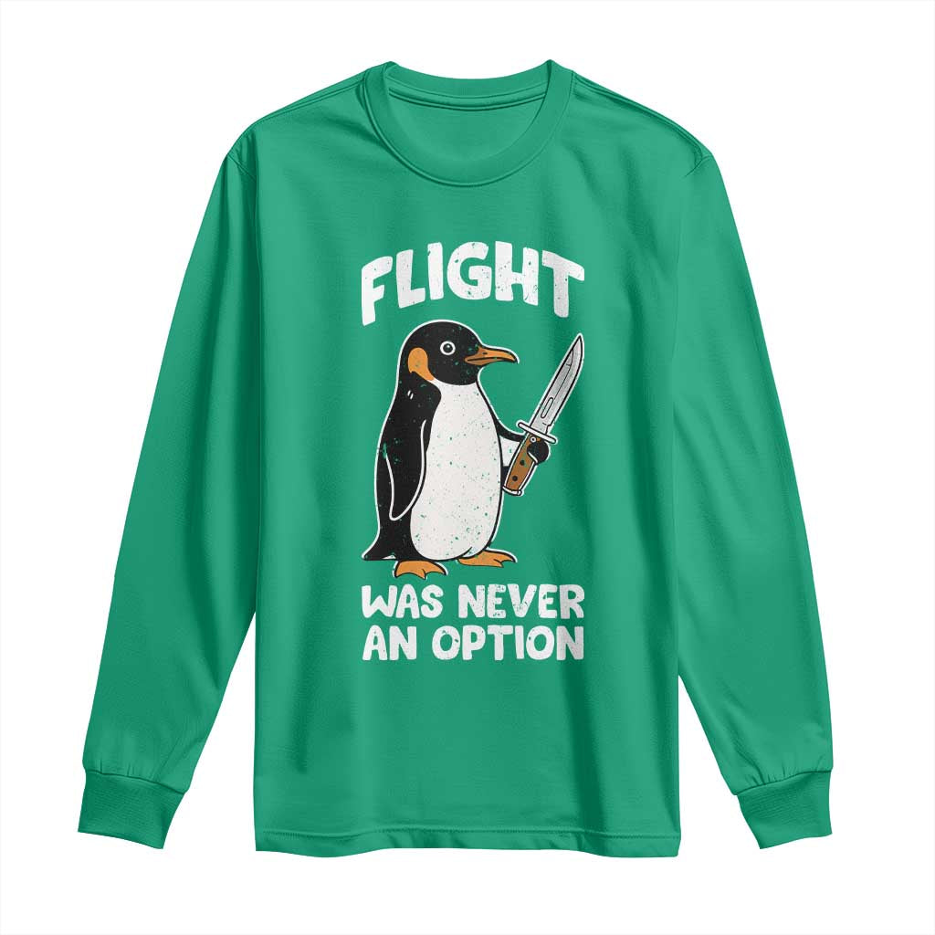 Penguin Flight Was Never An Option Long Sleeve Shirt Funny Dark Humor