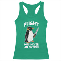 Penguin Flight Was Never An Option Racerback Tank Top Funny Dark Humor