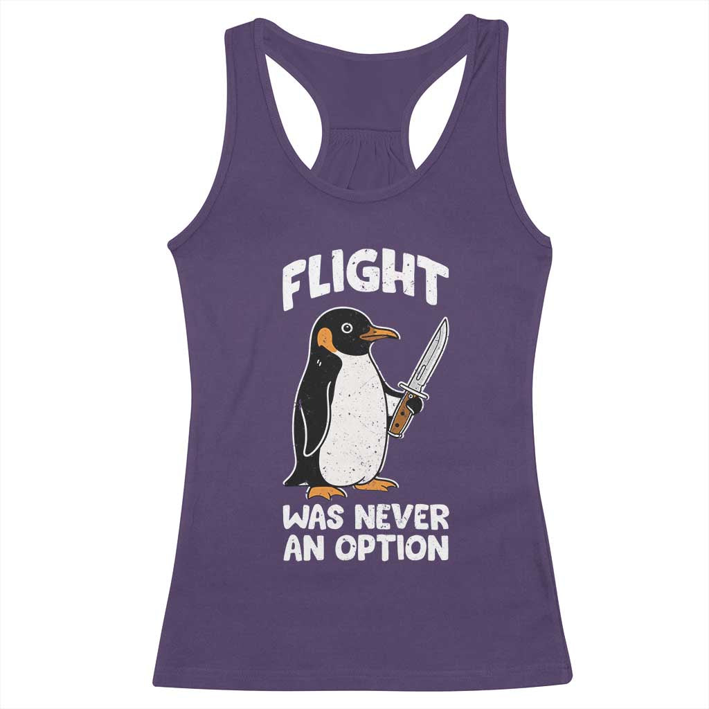 Penguin Flight Was Never An Option Racerback Tank Top Funny Dark Humor
