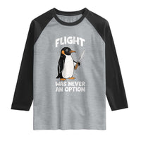 Penguin Flight Was Never An Option Raglan Shirt Funny Dark Humor